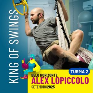 Curso PRESENCIAL - King of Swings - Alex Lopiccolo - Turma 2