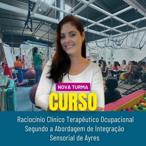 Curso PRESENCIAL-Raciocínio clinico terapêutico ocupacional segundo a abordagem de IS de Ayres- MAIO