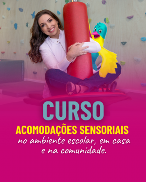 Curso Acomodações sensoriais no ambiente escolar, em casa e na comunidade.